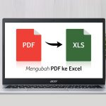 Ubah PDF ke Excel
